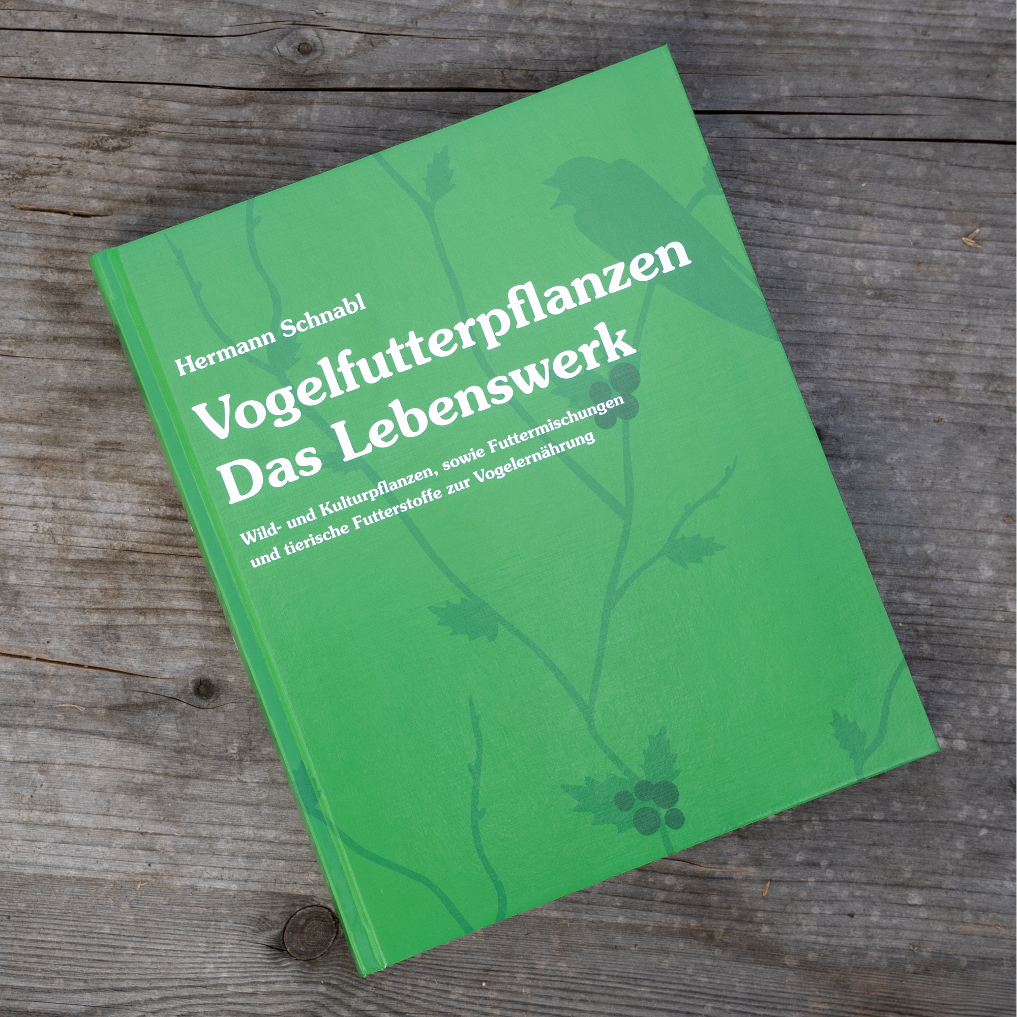 Hermann Schnabl: Vogelfutterpflanzen - das Lebenswerk